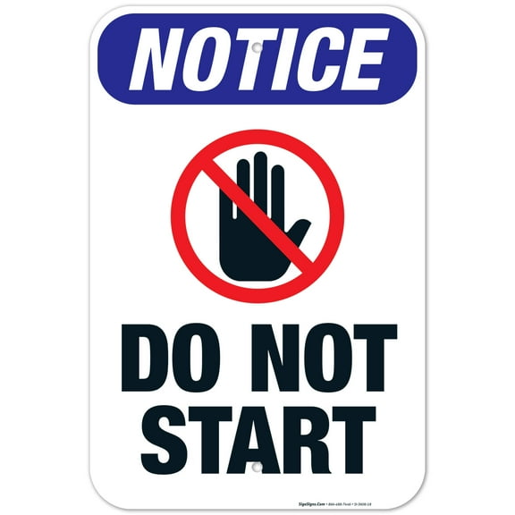 Do Not Start Sign, ANSI Notice Sign, 12x18 Aluminum