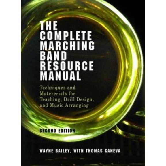 Pre-Owned The Complete Marching Band Resource Manual: Techniques and Materials for Teaching, Drill Design, and Music Arranging (Plastic Comb) 0812218566