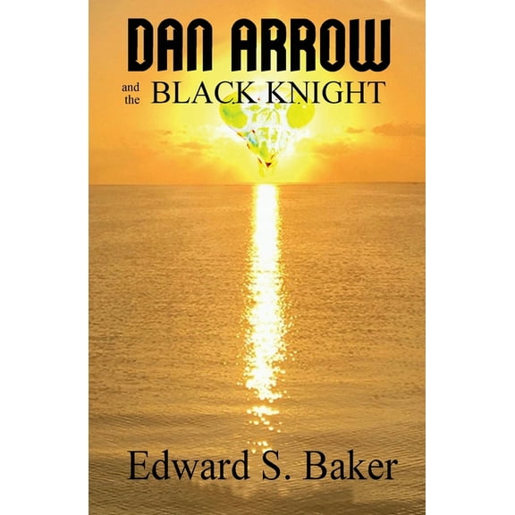 Dan Arrow and the Black Knight, (Paperback)