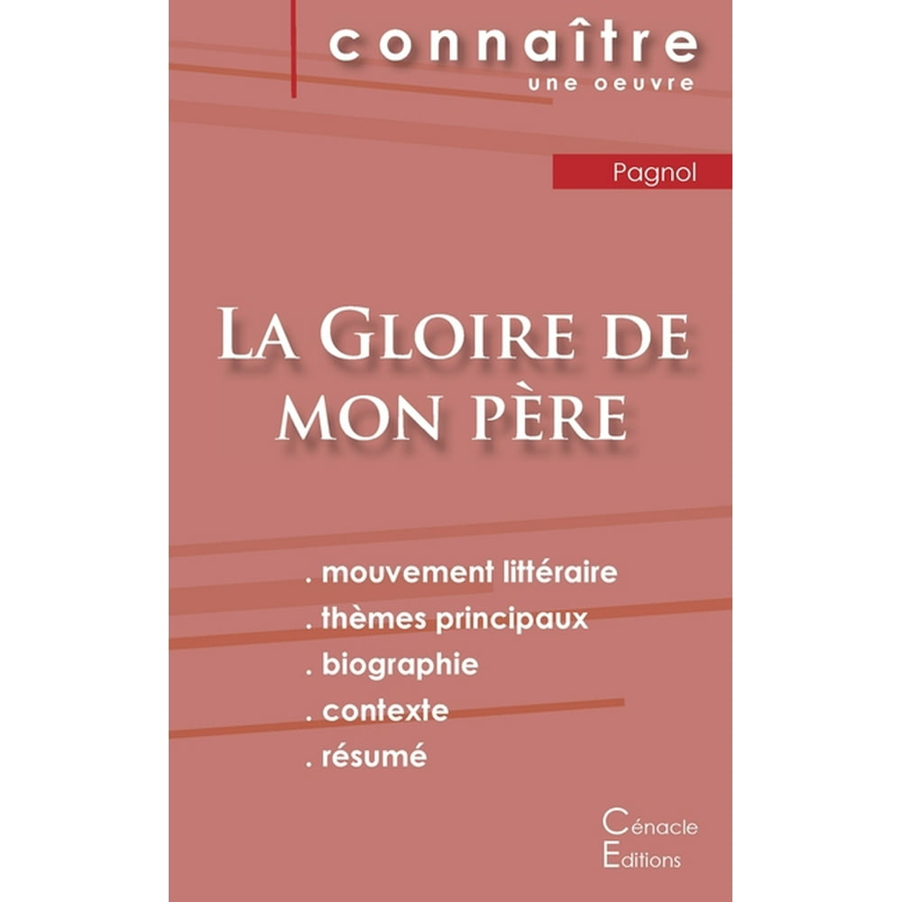 Fiche Technique La Gloire De Mon Père Fiche de lecture La Gloire de mon père de Marcel Pagnol (Analyse