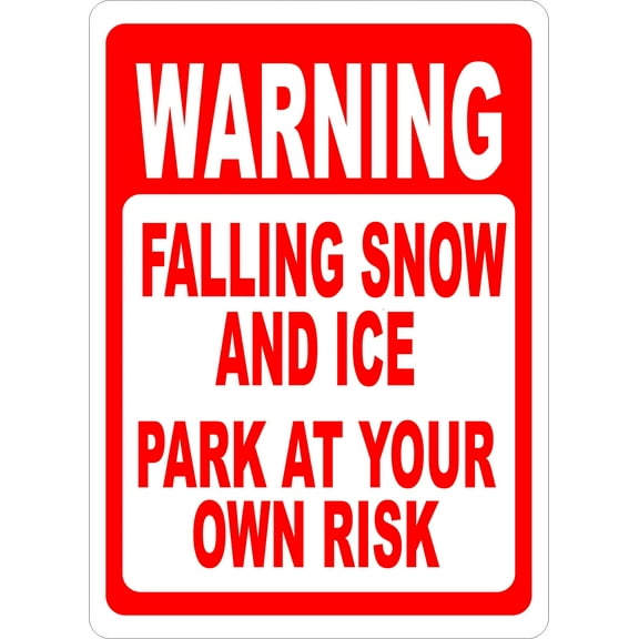 Warning Falling Ice & Snow Park at Own Risk Sign