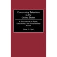 thumbnail image 2 of Community Television in the United States: A Sourcebook on Public, Educational, and Governmental Access, 2 of 2