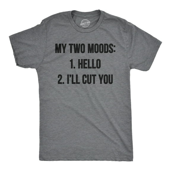 Mens My Two Moods Funny Tee Novelty Humor Shirts Cool Graphic Hilarious T shirt Graphic Tees
