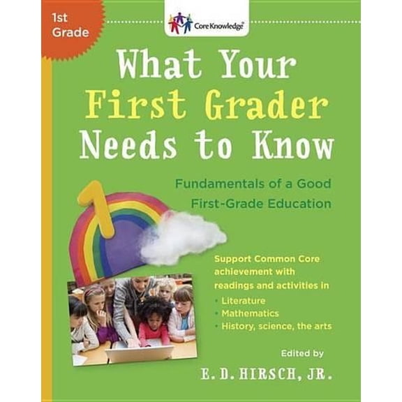 Pre-Owned What Your First Grader Needs to Know: Fundamentals of a Good First-Grade Education (Core Knowledge Series) (Paperback) 0385319878 9780385319874