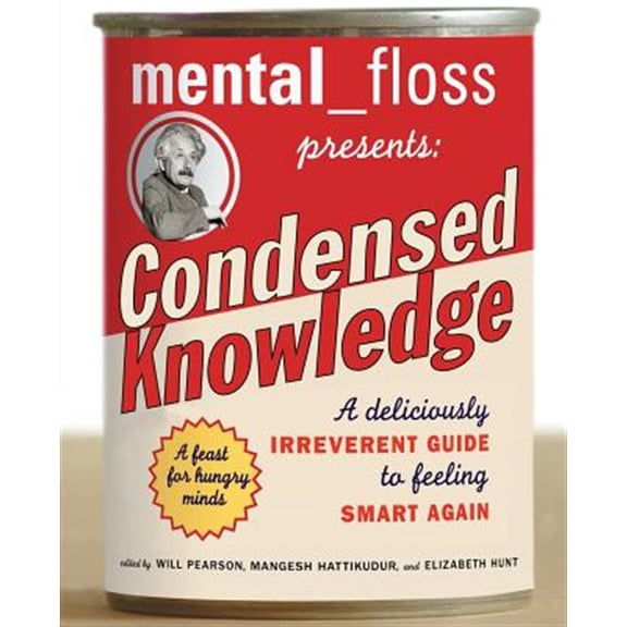 Pre-Owned Mental Floss Presents Condensed Knowledge: A Deliciously Irreverent Guide to Feeling Smart Again (Paperback) 0060568062 9780060568061