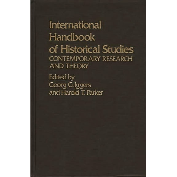 International Handbook of Historical Studies: Contemporary Research and Theory, (Hardcover)