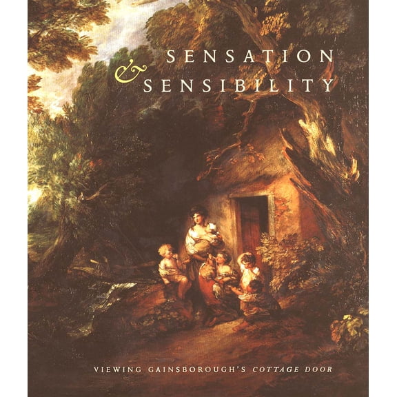 Sensation and Sensibility : Viewing Gainsborough's "Cottage Door" (Hardcover)