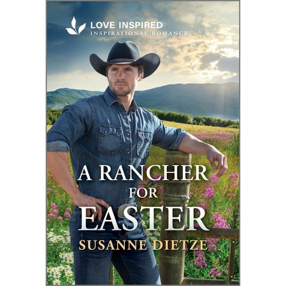 Home to Foxtail A Rancher for Easter: An Uplifting Inspirational Romance, Book 3, (Paperback)