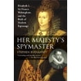 thumbnail image 1 of Pre-Owned Her Majesty's Spymaster: Elizabeth I, Sir Francis Walsingham, and the Birth of Modern Espionage (Paperback) 0452287472 9780452287471, 1 of 1