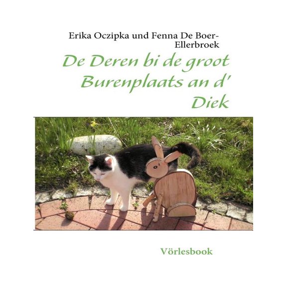 De Deren bi de groot Burenplaats an d' Diek: Vörlesbook, (Paperback)