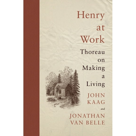 Henry at Work: Thoreau on Making a Living, (Paperback)