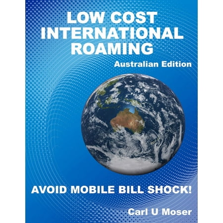 AN INSIDER'S GUIDE TO LOW-COST INTERNATIONAL ROAMING -
