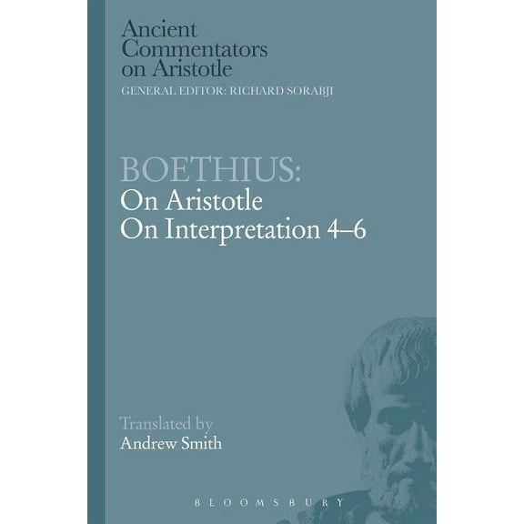 Ancient Commentators on Aristotle Boethius: On Aristotle on Interpretation 4-6, (Hardcover)