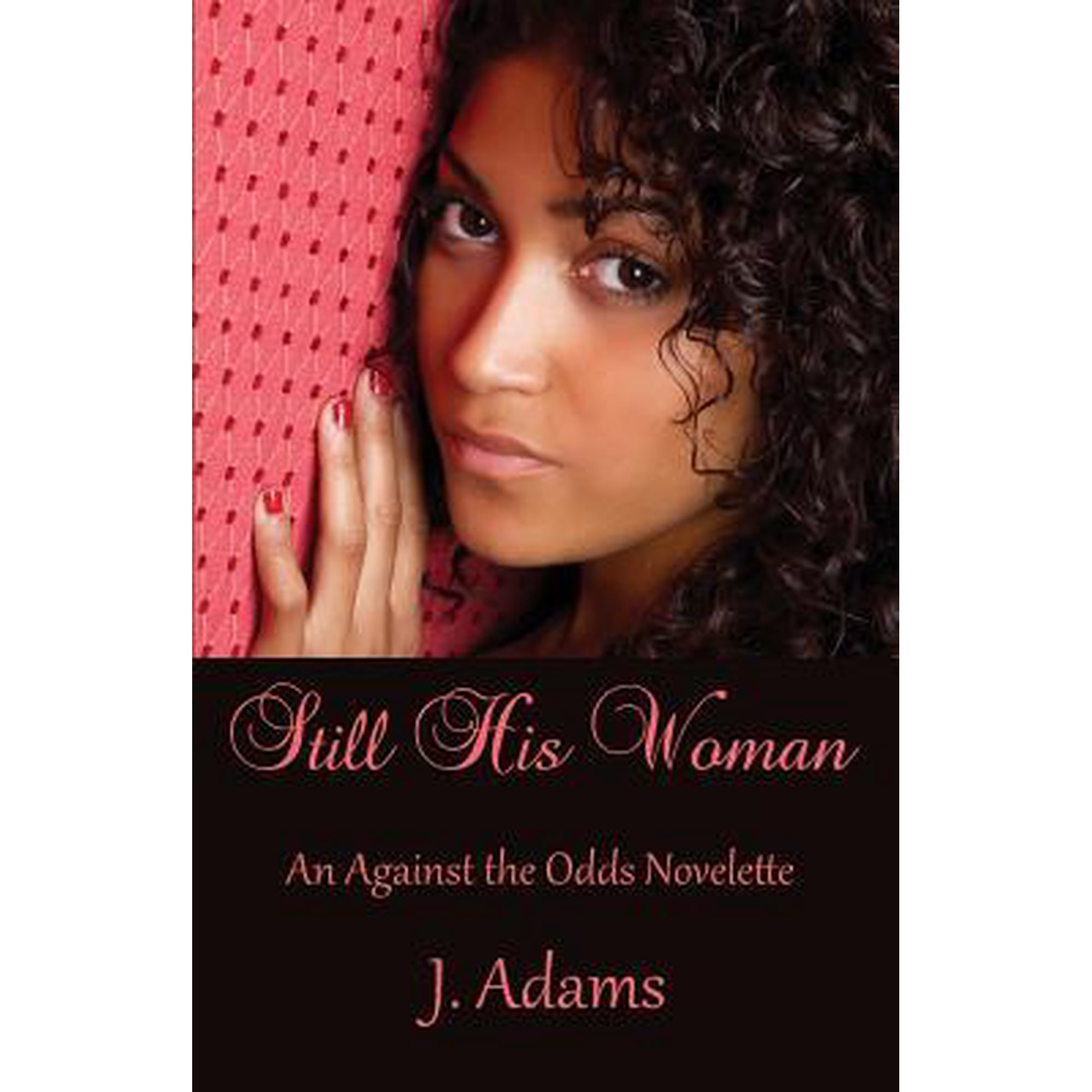 Still His Woman: An Against the Odds Novelette Paperback