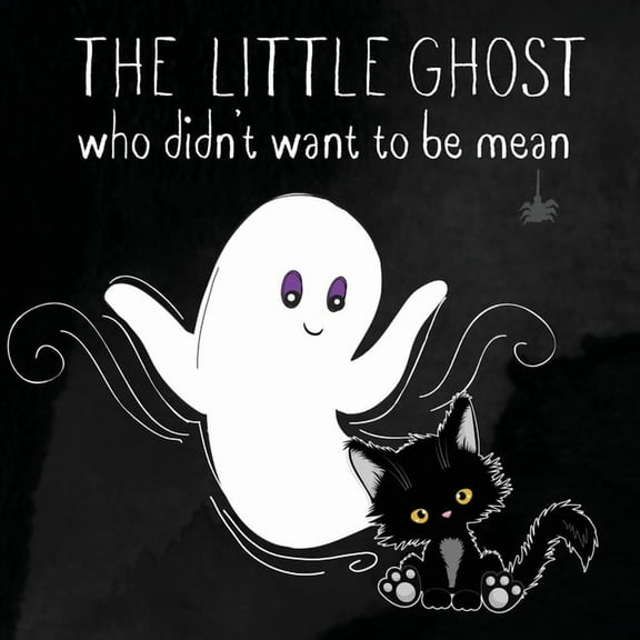 The Little Ghost The Little Ghost Who Didn't Want to Be Mean: A Picture Book Not Just for Halloween, Book 1, (Paperback)