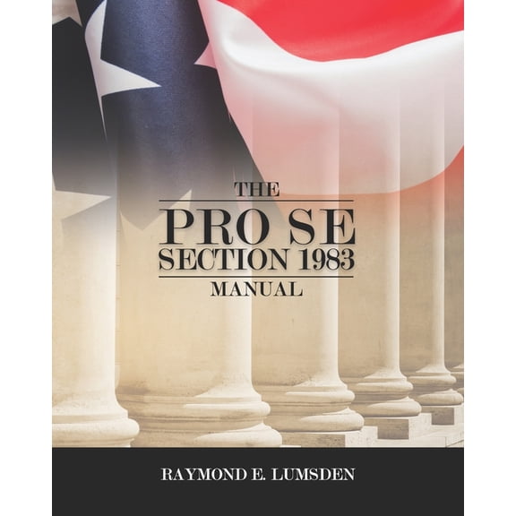 The Pro Se Section 1983 Manual (Paperback)
