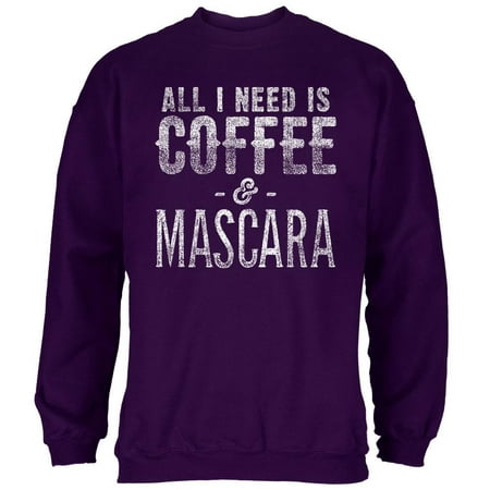 All I Need Is Coffee and Mascara Mens Sweatshirt Purple X-LG