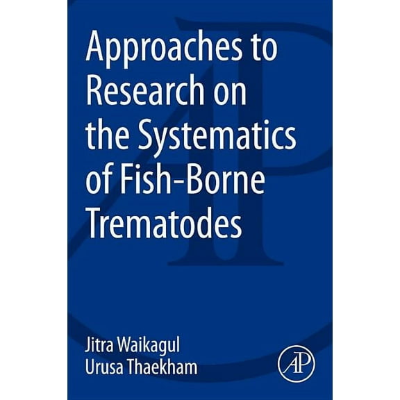 Approaches to Research on the Systematics of Fish-Borne Trematodes, (Paperback)