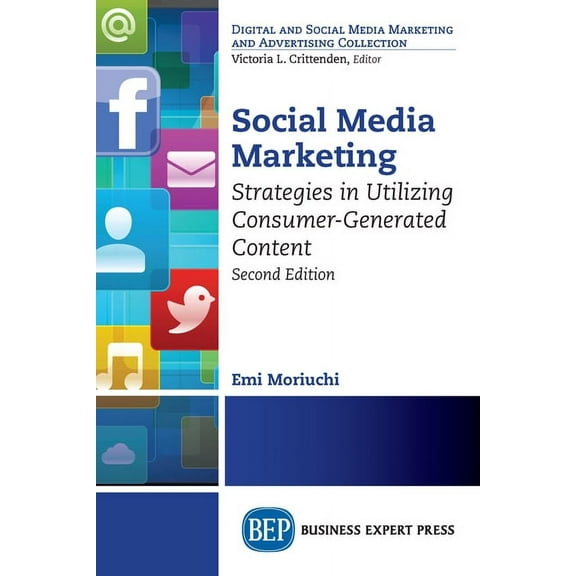 Social Media Marketing, Second Edition: Strategies in Utilizing Consumer-Generated Content (Paperback)