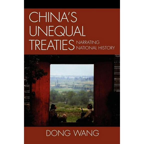 Asiaworld China's Unequal Treaties: Narrating National History, (Paperback)