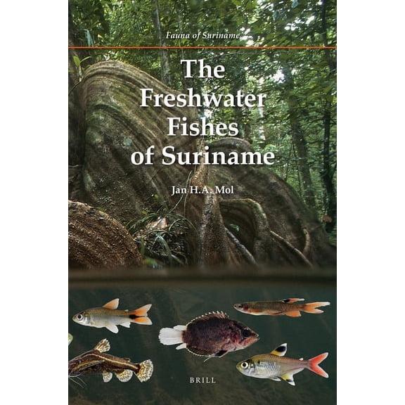 Fauna of Suriname The Freshwater Fishes of Suriname, Book 2, (Paperback)