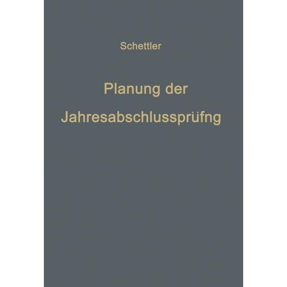 Betriebswirtschaftliche BeitrÃ¤ge Planung Der JahresabschluÃprÃ¼fung: Ein Beitrag Zur Theorie Der PrÃ¼fung, Book 16, (Paperback)