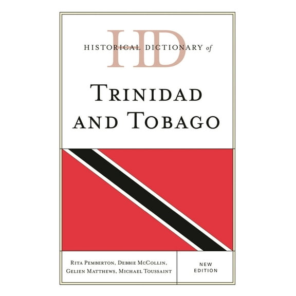 Historical Dictionaries of the Americas Historical Dictionary of Trinidad and Tobago, (Hardcover)