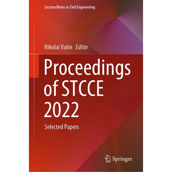 Lecture Notes in Civil Engineering Proceedings of Stcce 2022: Selected Papers, Book 291, (Hardcover)