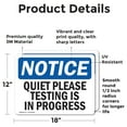 thumbnail image 2 of (2 Pack) Quiet Please Testing Is In Process OSHA Notice Sign 18 Inch X 12 Inch Vinyl Label Decal Sticker Weather Resistant, UV Protected for Workplace, Business, and Construction Site,, 2 of 7