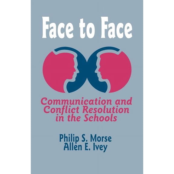 Face to Face: Communication and Conflict Resolution in the Schools, (Paperback)