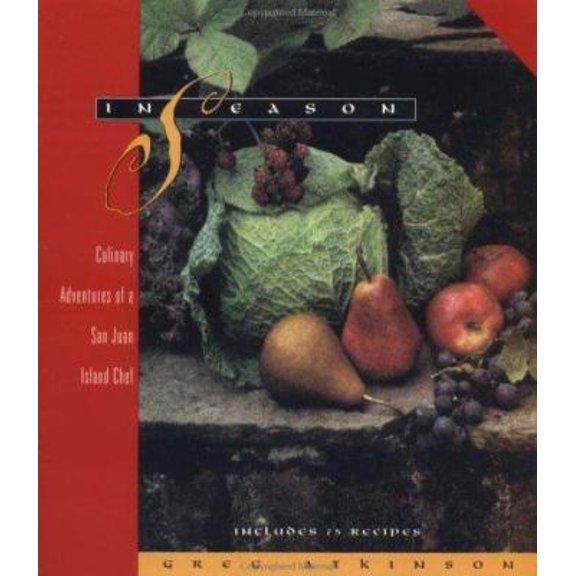 Pre-Owned In Season: Culinary Adventures of a San Juan Island Chef (Paperback) 157061119X 9781570611193