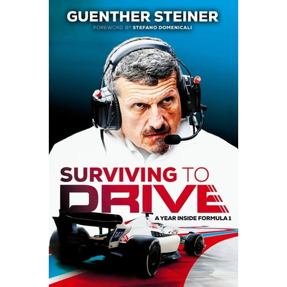 Surviving to Drive: A Year Inside Formula 1: An F1 Book, (Hardcover)