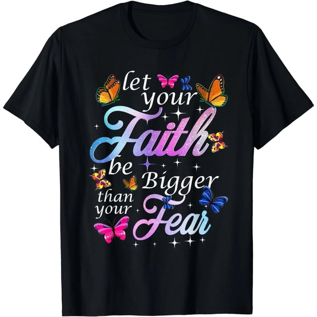 Deja que tu fe sea más grande que el miedo - Playera Religiosa con Diseño de Mariposa para Mujer