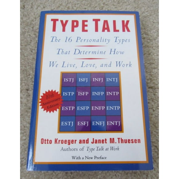 Type Talk: les 16 Types de Personnalité Qui Déterminent Comment Nous Vivons, Aimons et Travaillons