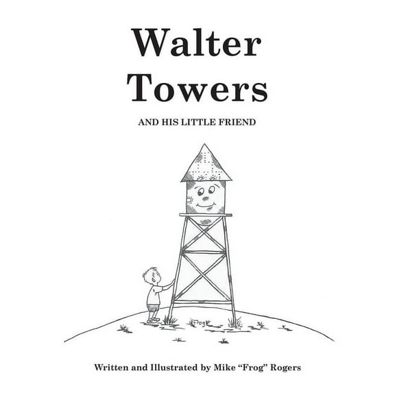 Walter Towers and His Little Friend, (Hardcover)