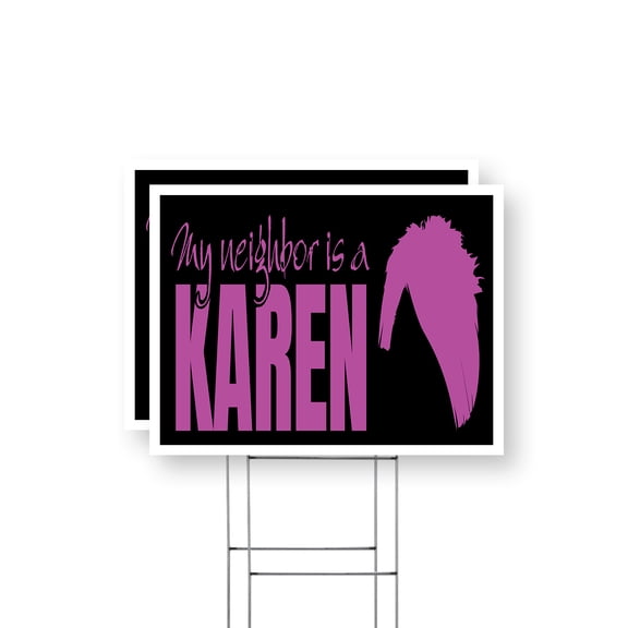 My Neighbor is a Karen Yard Sign 2 Pack of 12 Inch x 16 Inch Single Sided Weatherproof Heavy-Duty Plastic with Stake | Funny Sign, Bold Design, Durable Display | Made in USA