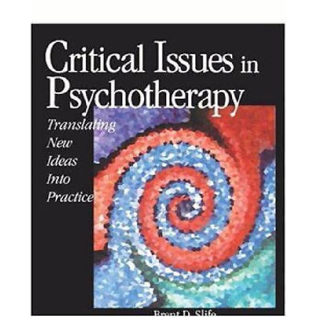 Critical Issues in Psychotherapy: Translating New Ideas into Practice
