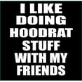 thumbnail image 2 of I Like Doing Hoodrat Stuff with My Friends T-Shirt, 2 of 2