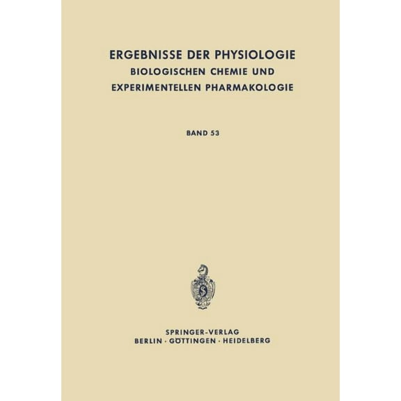 Ergebnisse Der Physiologie, Biologischen Chemie Und Experimentellen Pharmakologie: Band 53, (Paperback)