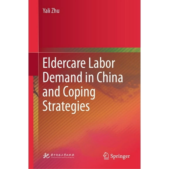 Eldercare Labor Demand in China and Coping Strategies, (Hardcover)