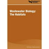 Wastewater Biology: The Habitats : A Special Publication