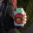 thumbnail image 3 of After this We're Getting Tacos Can Cooler - Drink Sleeve Hugger Collapsible Insulator - Beverage Insulated Holder, 3 of 3