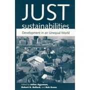 Pre-Owned Just Sustainabilities : Development in an Unequal World (Paperback) 9780262511315