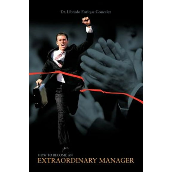 How to Become an Extraordinary Manager (Paperback)