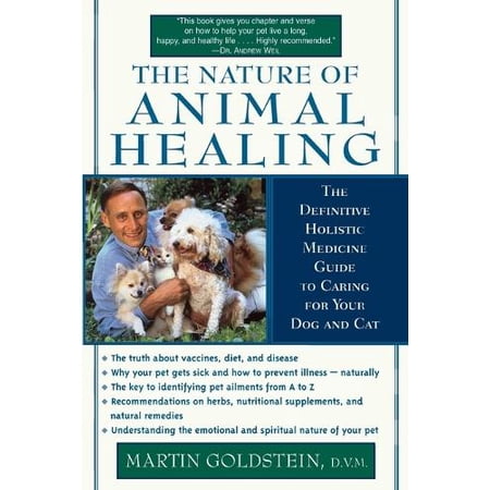 The Nature of Animal Healing: The Definitive Holistic Medicine Guide to Caring for Your Dog and Cat (Paperback)