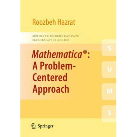 Pre-Owned Mathematica®: A Problem-Centered Approach (Springer Undergraduate Mathematics Series) (Paperback) 1849962502 9781849962506