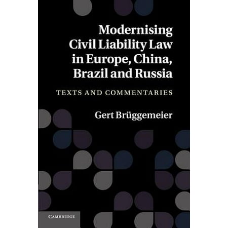 Modernising Civil Liability Law in Europe, China, Brazil and Russia : Texts and