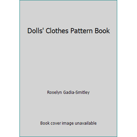 Dolls' Clothes Pattern Book [Hardcover - Used]