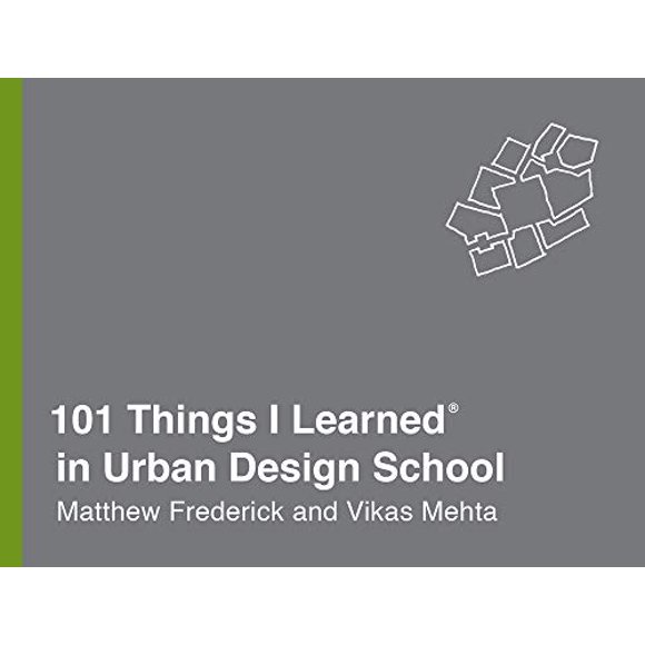 101 Things I Learned® in Urban Design School