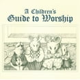 thumbnail image 2 of A Children's Guide to Worship, 2 of 2